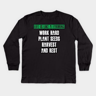 Farmer - Life is like a farming Kids Long Sleeve T-Shirt